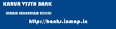KARUR VYSYA BANK  KERALA ERNAKULAM KOCHI   banks information 